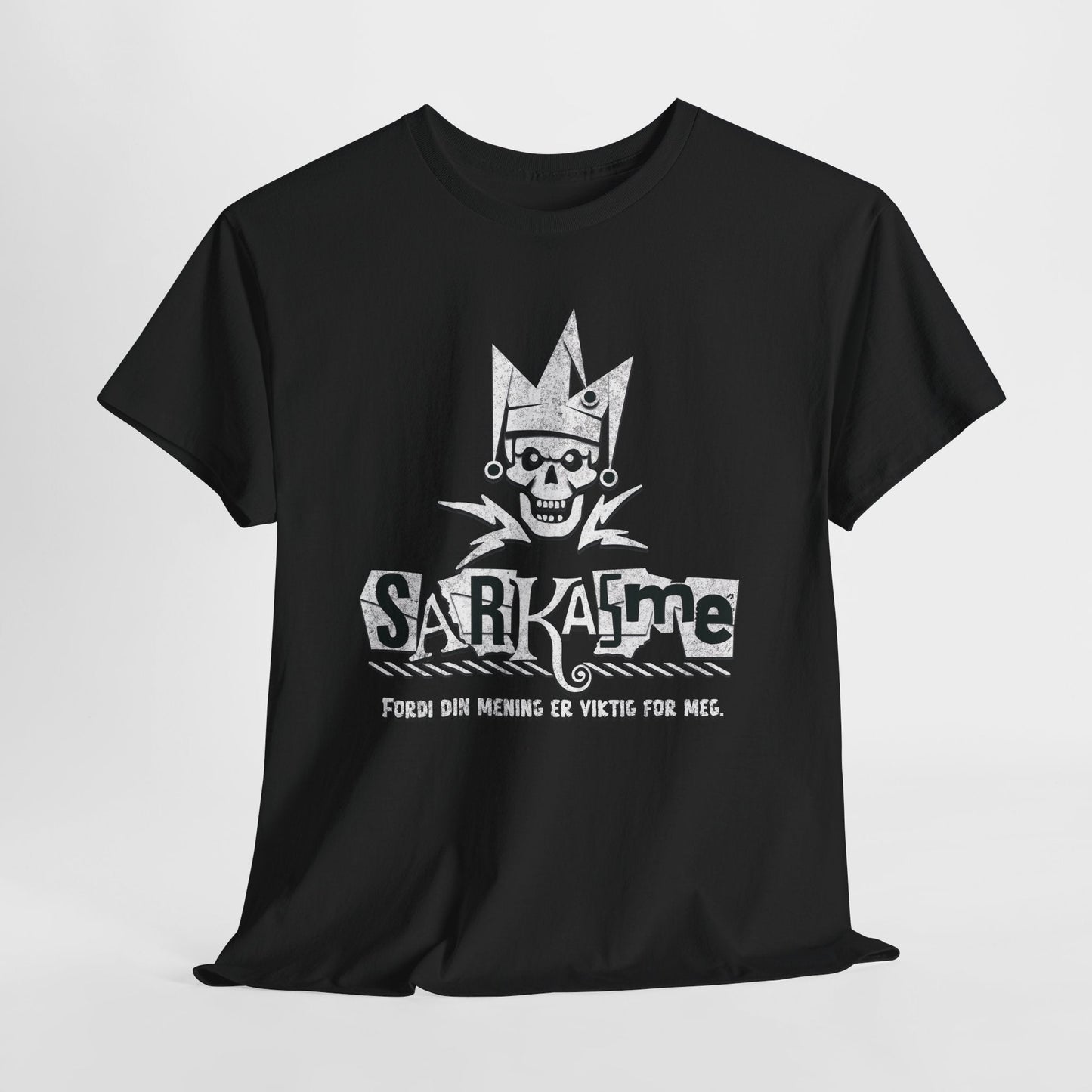 Sarkasme - fordi din mening er viktig for meg | Unisex t - skjorte med klassisk passform - T-Shirt - Iskyns.no
