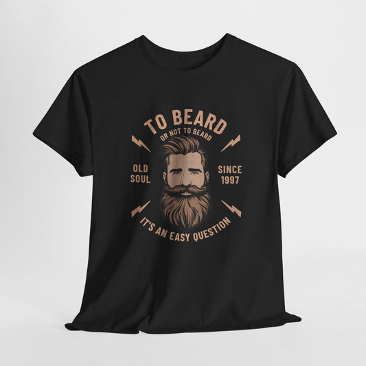 To Beard or Not to Beard | Humoristisk t - skjorte for skjeggelskere - T-Shirt - Iskyns.no